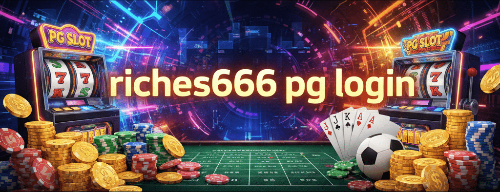 riches666 pg login
